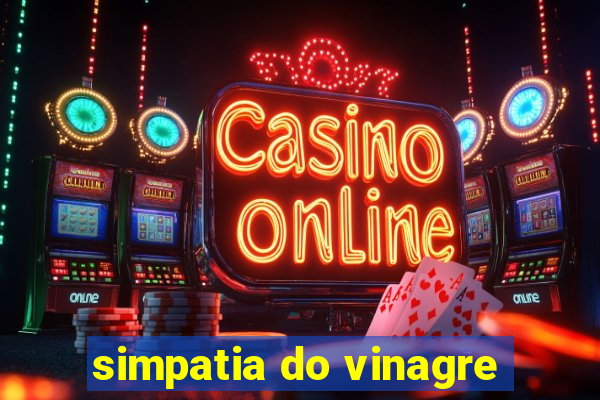 simpatia do vinagre